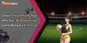 Chiến Thuật Phòng Ngự Khu Vực