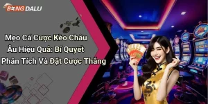Mẹo cá cược kèo châu Âu hiệu quả giúp bạn tối ưu cơ hội thắng lớn, khám phá bí quyết giải trí hấp dẫn cùng chiến thuật đặt cược thông minh ngay hôm nay!