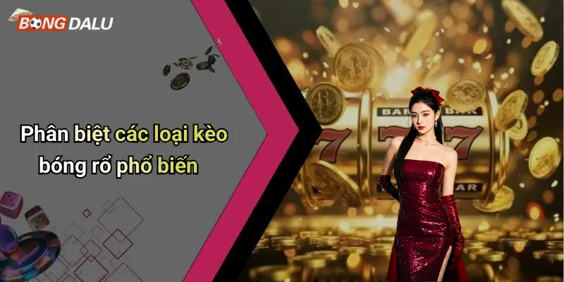 Phân biệt các loại kèo bóng rổ phổ biến