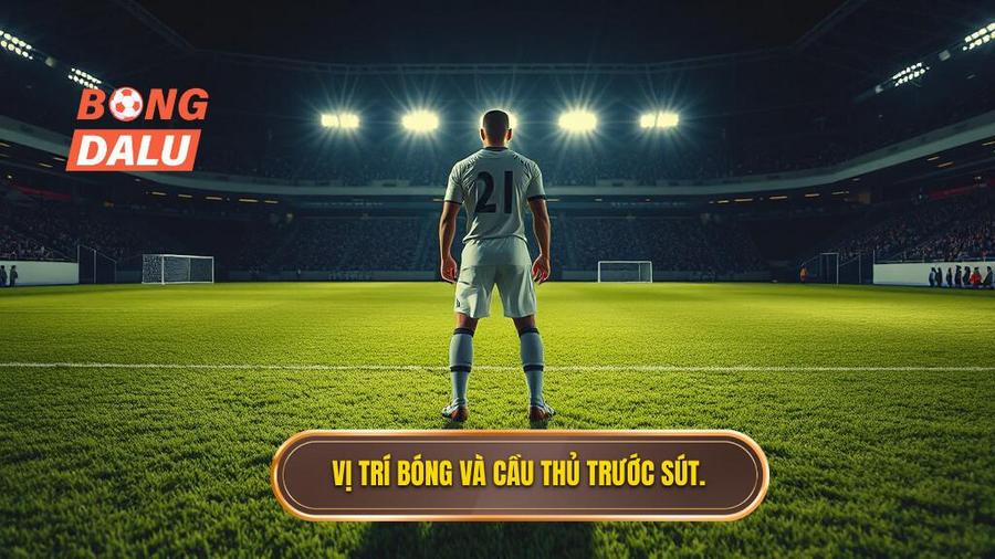 1. Vị trí bóng và cầu thủ trước sút.