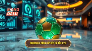Kèo tài xỉu 4.25 là gì? Kinh nghiệm đánh bại nhà cái từ BONGDALU