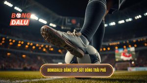 Kỹ thuật sút bóng bằng lòng bàn chân trái: Bí quyết dứt điểm hiểm hóc